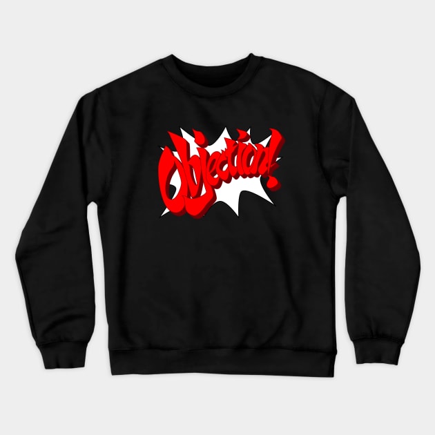 Objection !! Crewneck Sweatshirt by JamesCMarshall